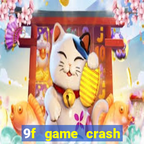 9f game crash ganhar dinheiro